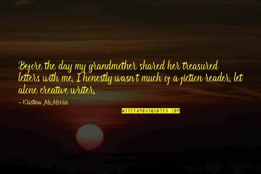 Day With Her Quotes By Kristina McMorris: Before the day my grandmother shared her treasured
