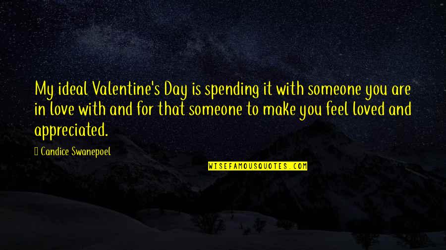 Day With My Love Quotes By Candice Swanepoel: My ideal Valentine's Day is spending it with