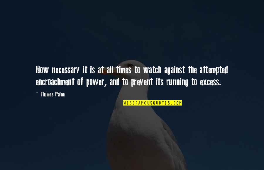 Day Workplace Quotes By Thomas Paine: How necessary it is at all times to Day Workplace Quotes By Thomas Paine: How necessary it is at all times to
