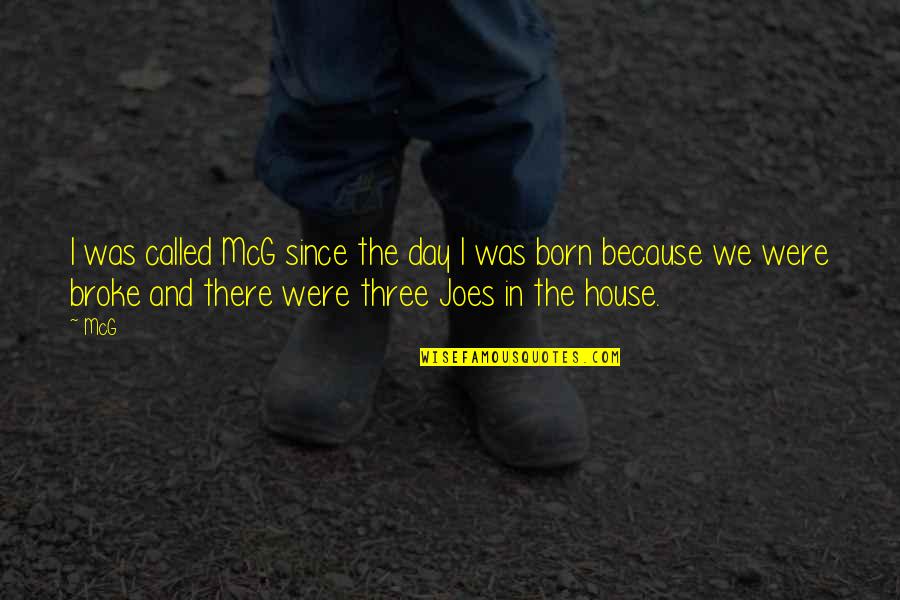 Day You Are Born Quotes By McG: I was called McG since the day I