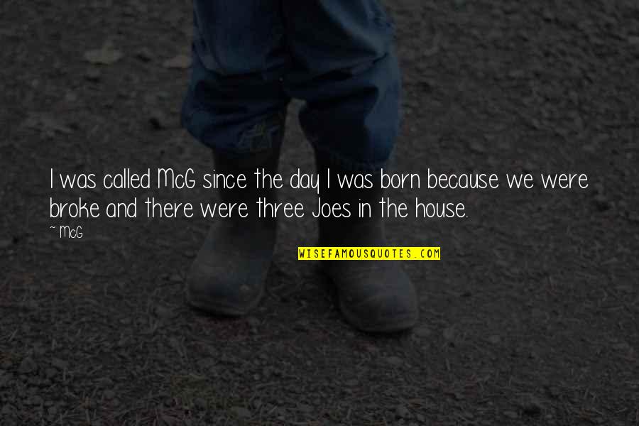 Day You Was Born Quotes By McG: I was called McG since the day I