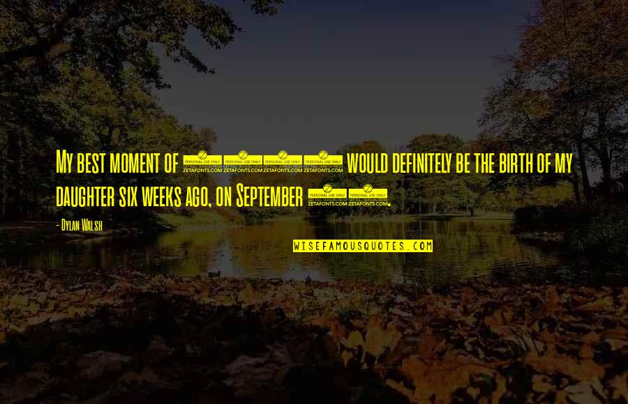 Daybooks Interactive Journal Quotes By Dylan Walsh: My best moment of 2011 would definitely be Daybooks Interactive Journal Quotes By Dylan Walsh: My best moment of 2011 would definitely be