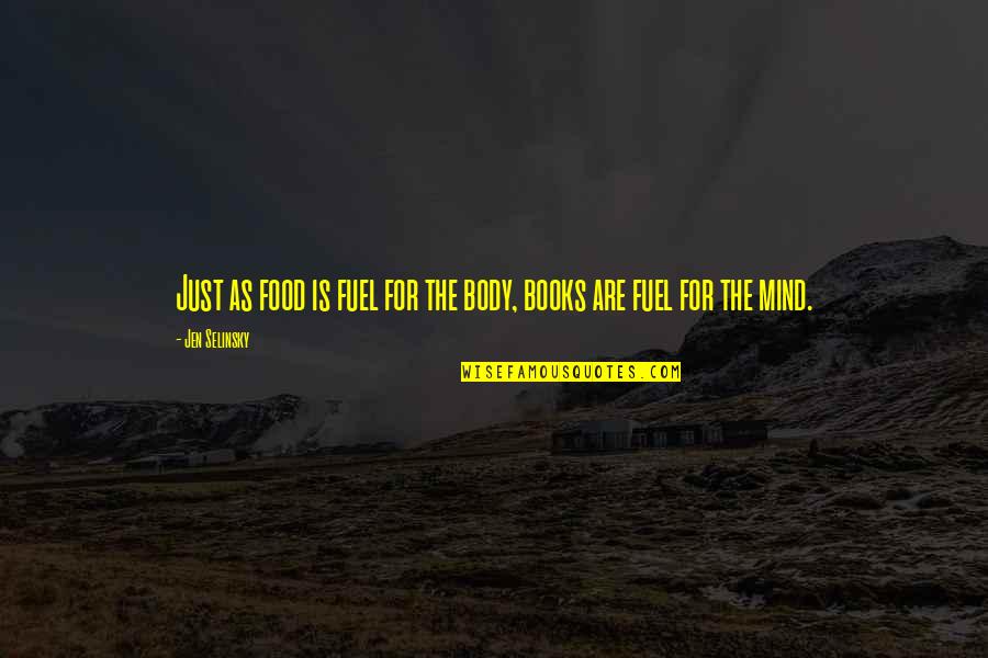 Daybreaks Kennels Quotes By Jen Selinsky: Just as food is fuel for the body,
