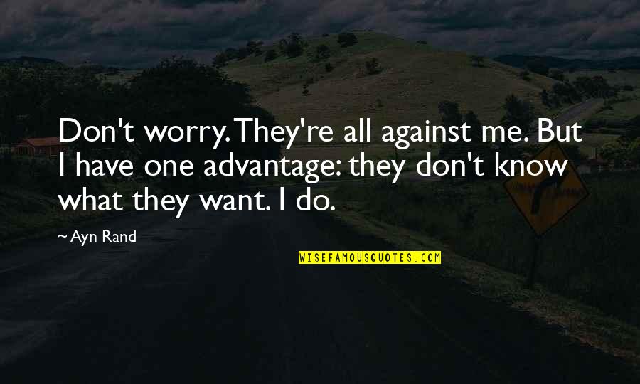 Daybright 2fgg42b840 Quotes By Ayn Rand: Don't worry. They're all against me. But I