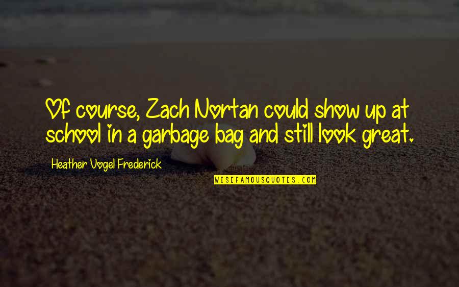 Dayglow Can I Call Quotes By Heather Vogel Frederick: Of course, Zach Nortan could show up at