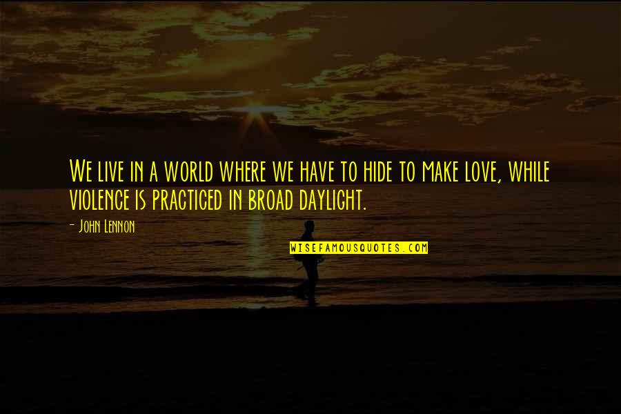 Daylight Quotes By John Lennon: We live in a world where we have