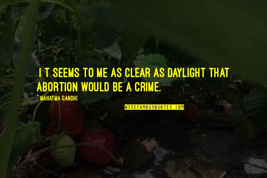 Daylight Quotes By Mahatma Gandhi: [I]t seems to me as clear as daylight
