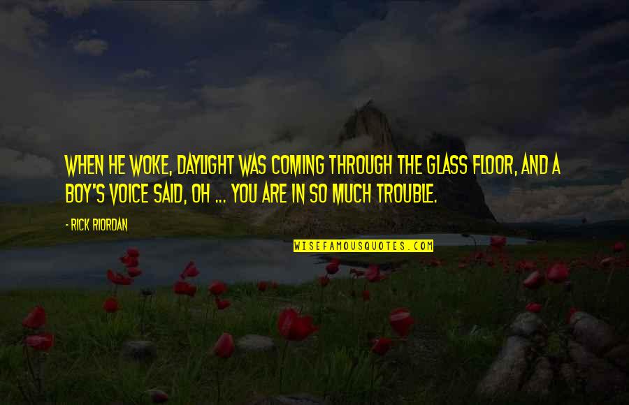 Daylight Quotes By Rick Riordan: When he woke, daylight was coming through the