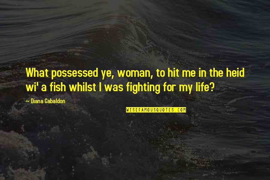 Daylight Saving Time Quotes By Diana Gabaldon: What possessed ye, woman, to hit me in Daylight Saving Time Quotes By Diana Gabaldon: What possessed ye, woman, to hit me in