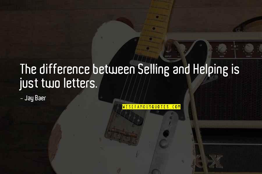 Daymeon Fishback Quotes By Jay Baer: The difference between Selling and Helping is just