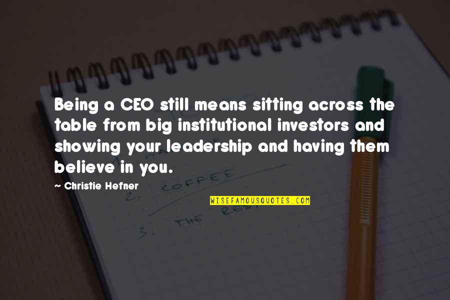 Daymor Couture Quotes By Christie Hefner: Being a CEO still means sitting across the