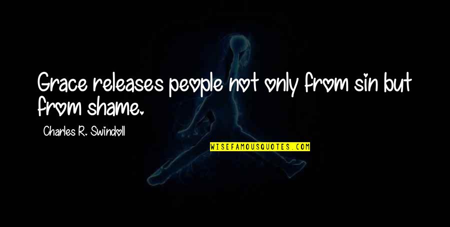 Dayrise Mod Quotes By Charles R. Swindoll: Grace releases people not only from sin but Dayrise Mod Quotes By Charles R. Swindoll: Grace releases people not only from sin but