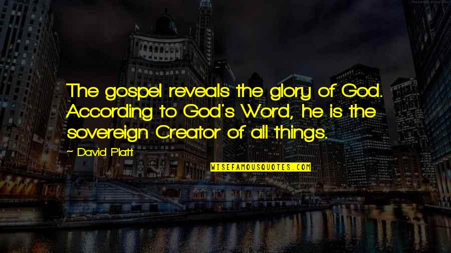 Dayrise Residential Dallas Quotes By David Platt: The gospel reveals the glory of God. According