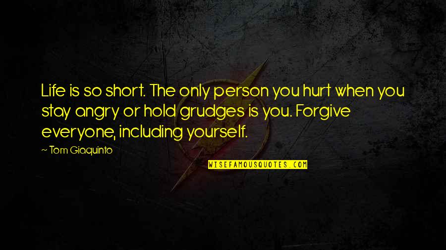 Dayrolles Quotes By Tom Giaquinto: Life is so short. The only person you Dayrolles Quotes By Tom Giaquinto: Life is so short. The only person you