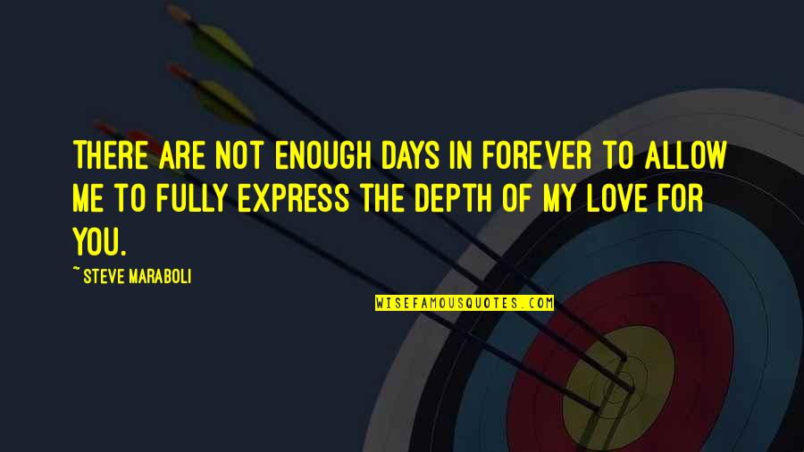 Days In Love Quotes By Steve Maraboli: There are not enough days in forever to Days In Love Quotes By Steve Maraboli: There are not enough days in forever to
