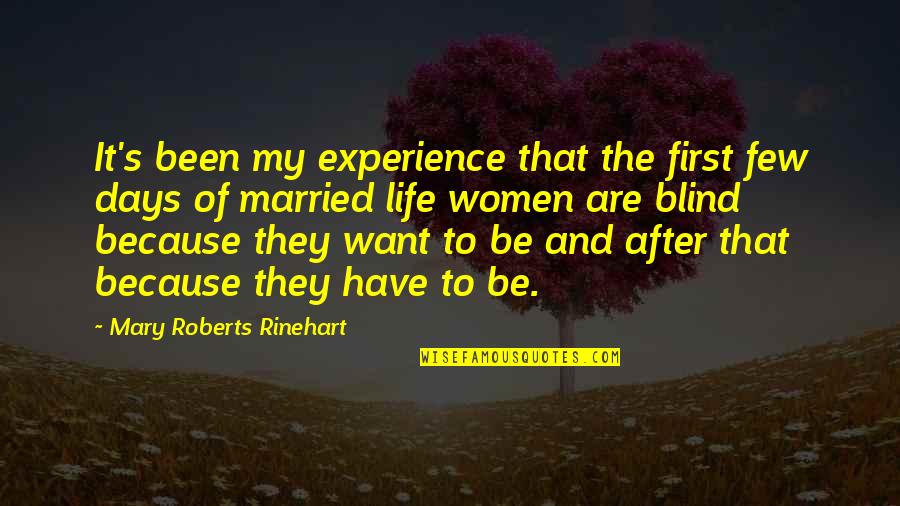 Days Of Life Quotes By Mary Roberts Rinehart: It's been my experience that the first few