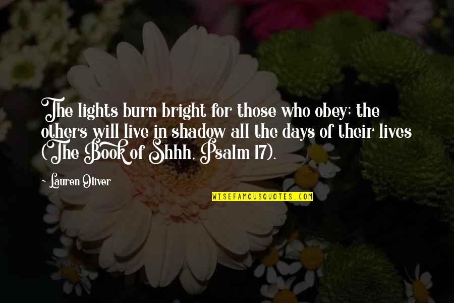 Days Of Our Lives Quotes By Lauren Oliver: The lights burn bright for those who obey;