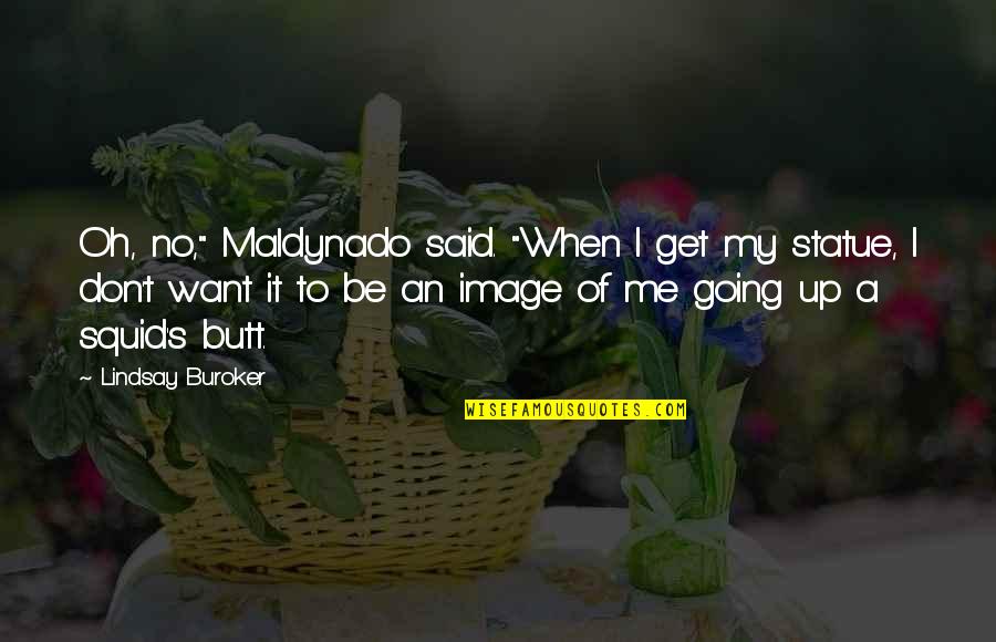 Days So Fast Quotes By Lindsay Buroker: Oh, no," Maldynado said. "When I get my