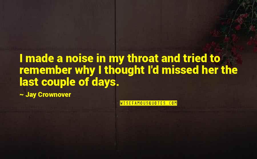 Days To Remember Quotes By Jay Crownover: I made a noise in my throat and
