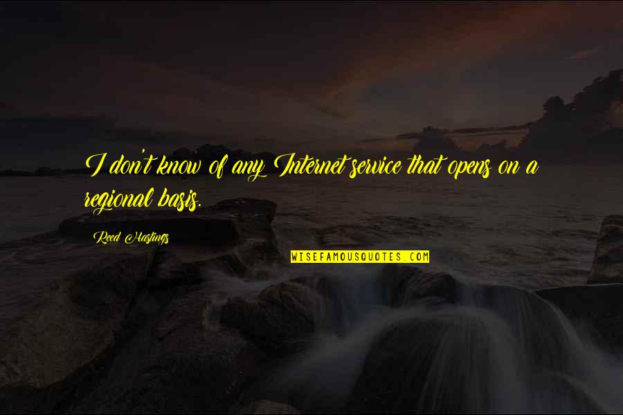 Daysha Bramble Quotes By Reed Hastings: I don't know of any Internet service that