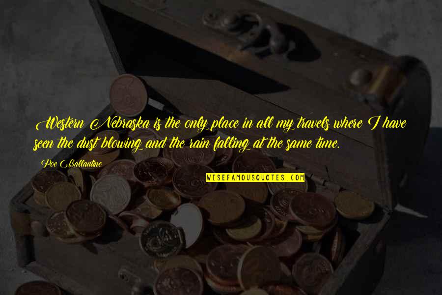 Daysprings Nursing Quotes By Poe Ballantine: Western Nebraska is the only place in all