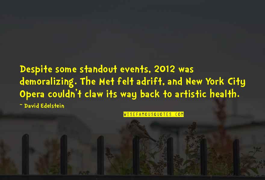 Daytimestarsandstrikes Quotes By David Edelstein: Despite some standout events, 2012 was demoralizing. The