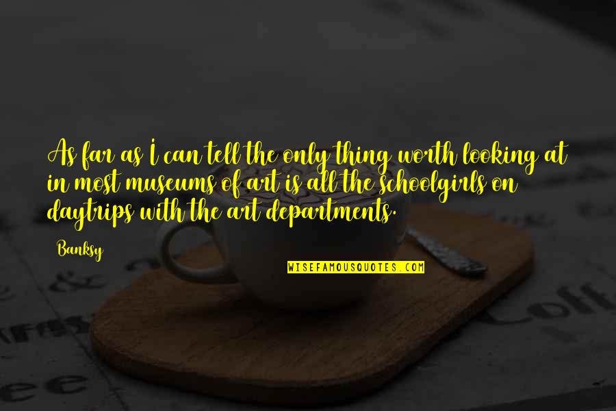 Daytrips Quotes By Banksy: As far as I can tell the only Daytrips Quotes By Banksy: As far as I can tell the only