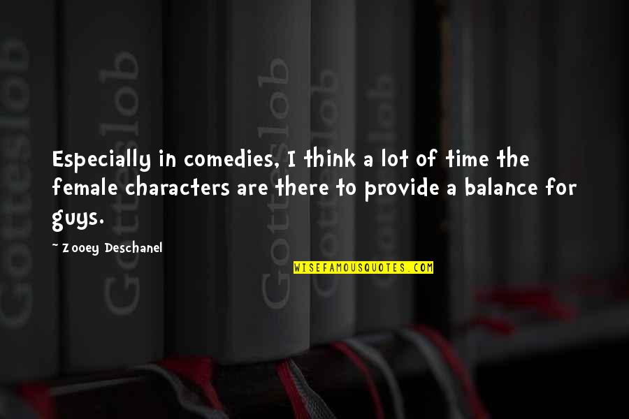 Dayum Dayum Quotes By Zooey Deschanel: Especially in comedies, I think a lot of Dayum Dayum Quotes By Zooey Deschanel: Especially in comedies, I think a lot of