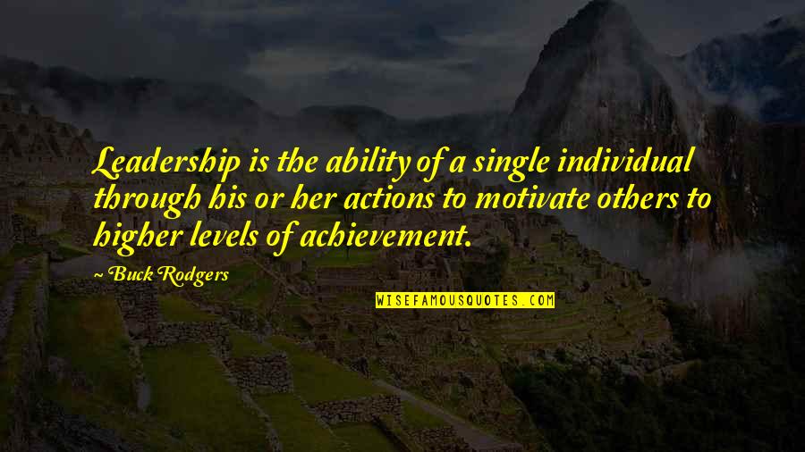Dayvid Pakko Quotes By Buck Rodgers: Leadership is the ability of a single individual Dayvid Pakko Quotes By Buck Rodgers: Leadership is the ability of a single individual