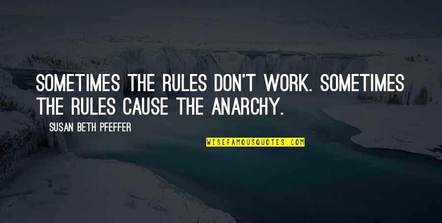 Daywalt Ave Quotes By Susan Beth Pfeffer: Sometimes the rules don't work. Sometimes the rules Daywalt Ave Quotes By Susan Beth Pfeffer: Sometimes the rules don't work. Sometimes the rules