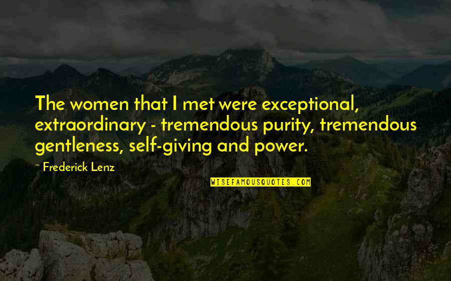 Dayzia Little Quotes By Frederick Lenz: The women that I met were exceptional, extraordinary