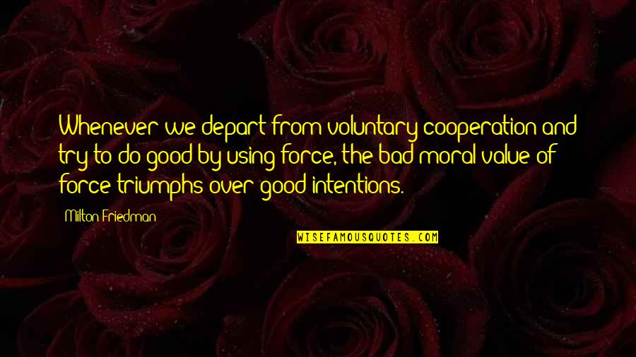 Db2 Insert Double Quotes By Milton Friedman: Whenever we depart from voluntary cooperation and try