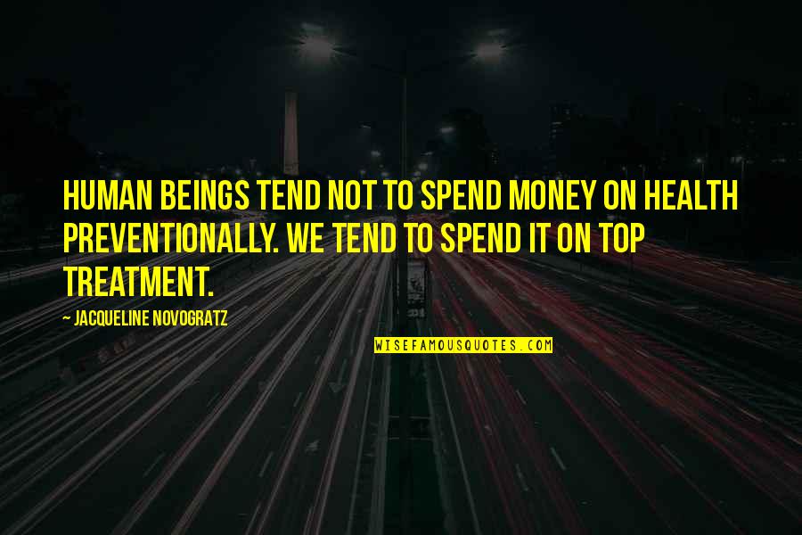Dbsk Quotes By Jacqueline Novogratz: Human beings tend not to spend money on