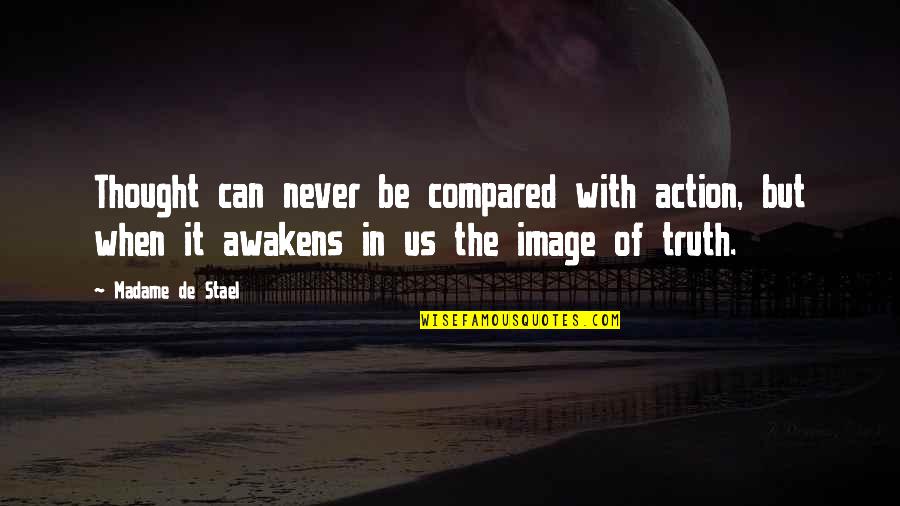 Dc Huskies Quotes By Madame De Stael: Thought can never be compared with action, but Dc Huskies Quotes By Madame De Stael: Thought can never be compared with action, but