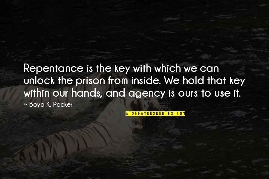 Dcarlos Quotes By Boyd K. Packer: Repentance is the key with which we can Dcarlos Quotes By Boyd K. Packer: Repentance is the key with which we can