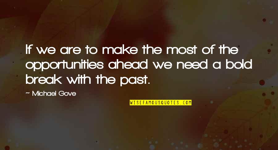 Dck Worldwide Quotes By Michael Gove: If we are to make the most of Dck Worldwide Quotes By Michael Gove: If we are to make the most of