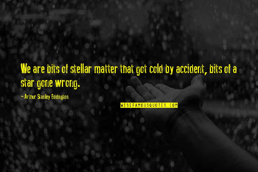 Dcruz Yahoo Quotes By Arthur Stanley Eddington: We are bits of stellar matter that got