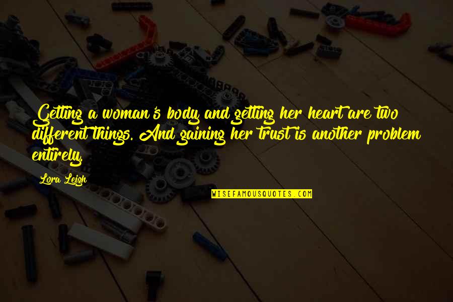 Dds Store Quotes By Lora Leigh: Getting a woman's body and getting her heart