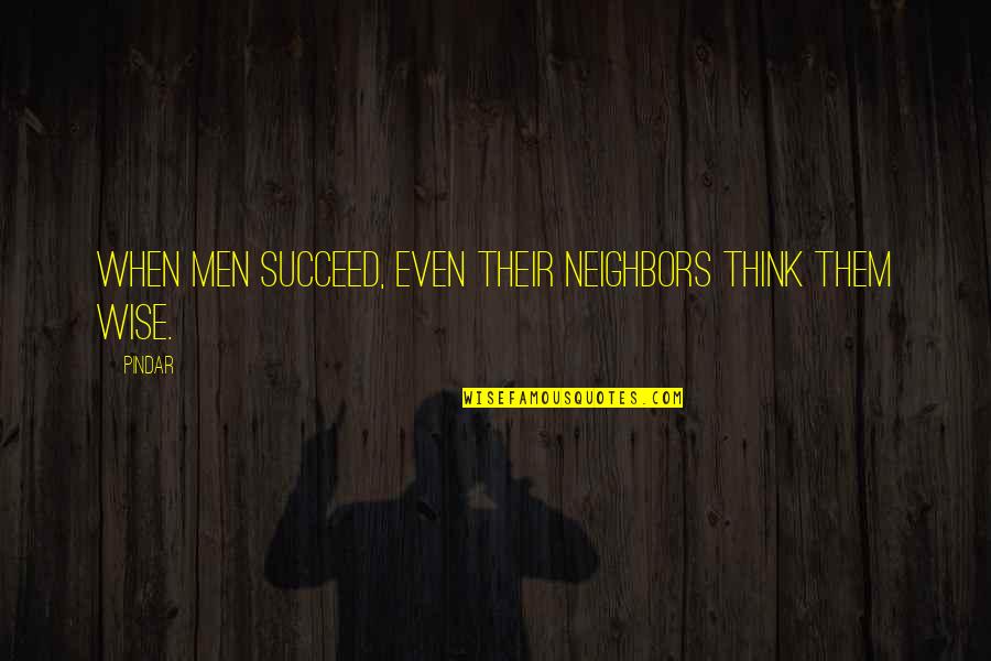De Agostini Editore Quotes By Pindar: When men succeed, even their neighbors think them