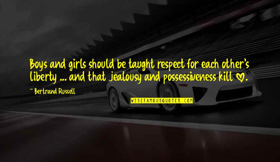 De Chirico Horses Quotes By Bertrand Russell: Boys and girls should be taught respect for De Chirico Horses Quotes By Bertrand Russell: Boys and girls should be taught respect for