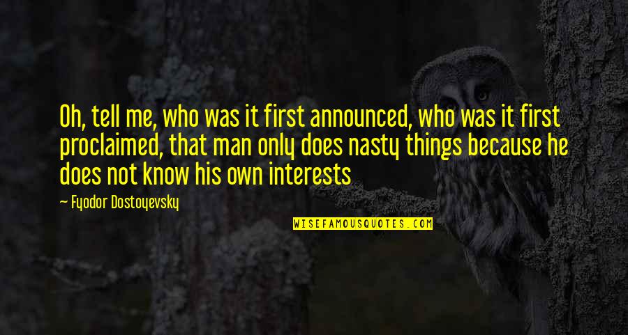 De Chirico Horses Quotes By Fyodor Dostoyevsky: Oh, tell me, who was it first announced, De Chirico Horses Quotes By Fyodor Dostoyevsky: Oh, tell me, who was it first announced,