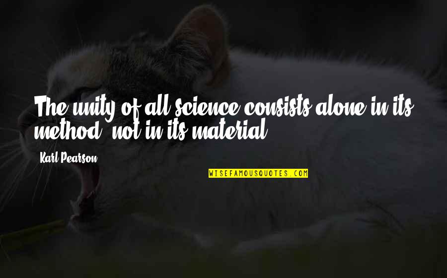 De Chirico Quotes By Karl Pearson: The unity of all science consists alone in