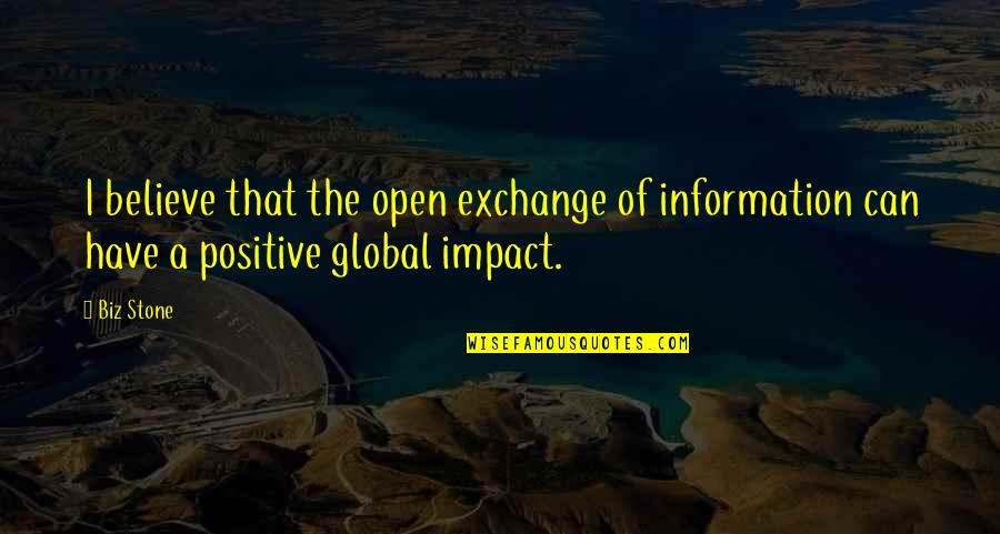 De Civitate Dei Quotes By Biz Stone: I believe that the open exchange of information