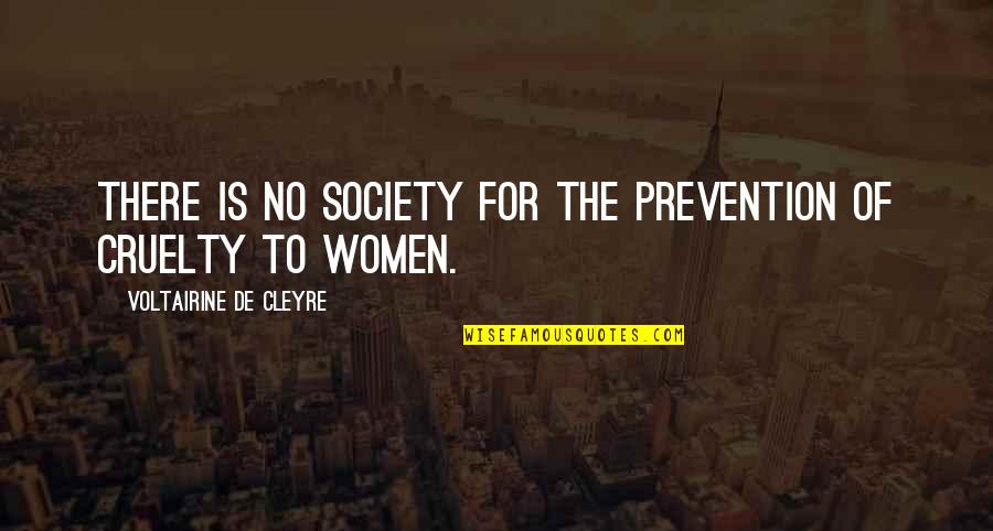 De Cleyre Quotes By Voltairine De Cleyre: There is no society for the prevention of