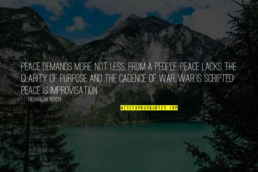 De Dominee Quotes By Richard M. Nixon: Peace demands more, not less, from a people.