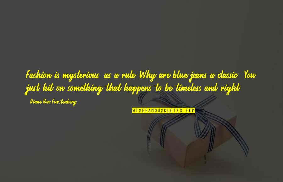 De Gennes Quotes By Diane Von Furstenberg: Fashion is mysterious, as a rule. Why are