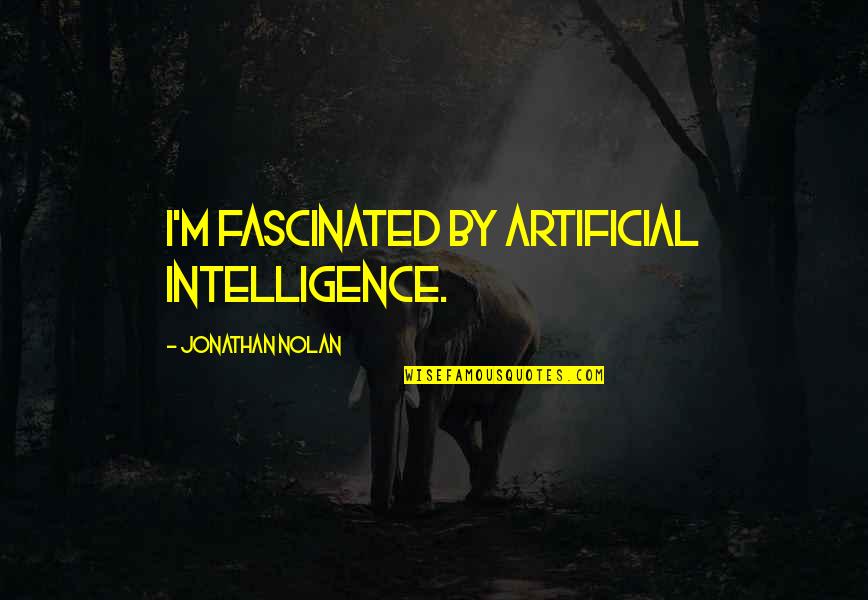 De Giulio Drugstore Quotes By Jonathan Nolan: I'm fascinated by artificial intelligence. De Giulio Drugstore Quotes By Jonathan Nolan: I'm fascinated by artificial intelligence.
