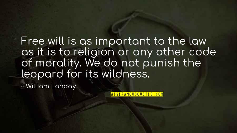De Giulio Drugstore Quotes By William Landay: Free will is as important to the law De Giulio Drugstore Quotes By William Landay: Free will is as important to the law