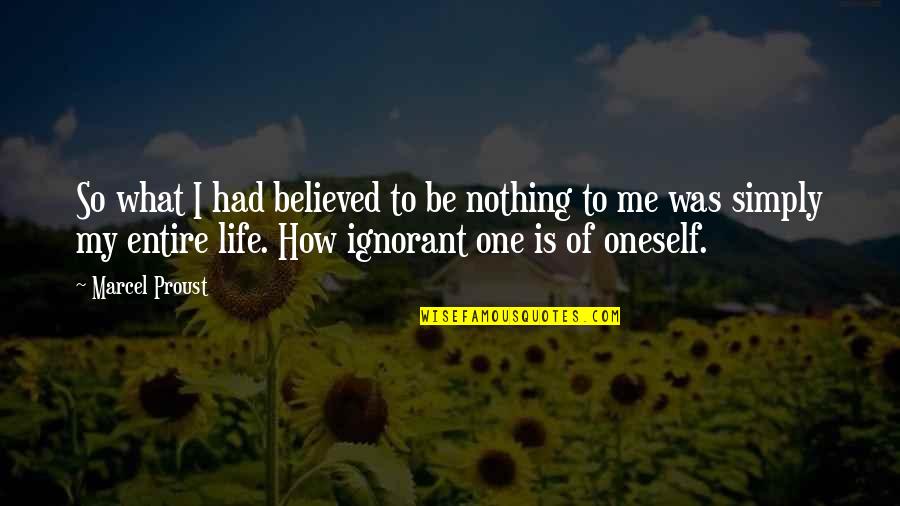 De Glasses Quotes By Marcel Proust: So what I had believed to be nothing