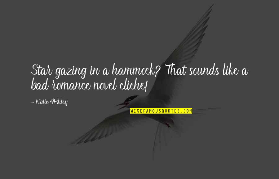 De Koninck Bezoekerscentrum Quotes By Katie Ashley: Star gazing in a hammock? That sounds like